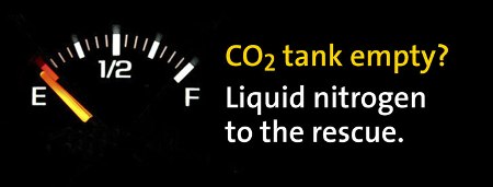 CO2 tank empty? Liquid nitrogen to the rescue!