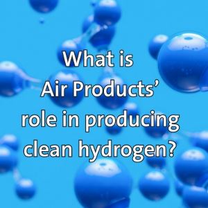 What is Air Products' role in producing clean hydrogen?